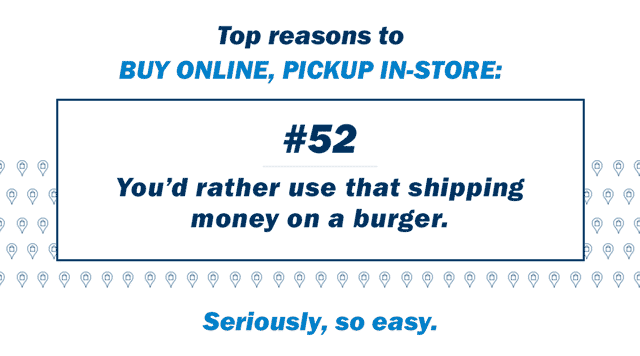 Top reasons to BUY ONLINE, PICKUP IN-STORE: | Seriously, so easy.