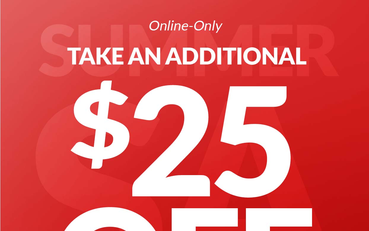 Take an Additional $25 Off Orders of $175 or More 1