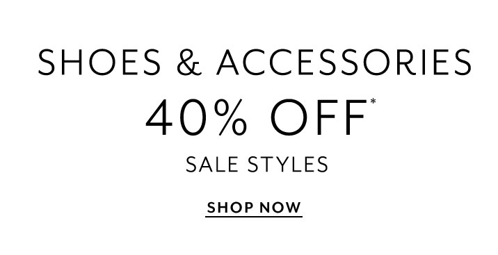 Shoes and accessories 40% off sale styles shop now