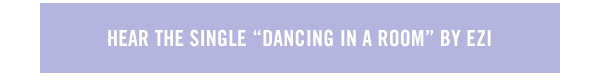 Hear the single 'DaNcing in a RoOm'