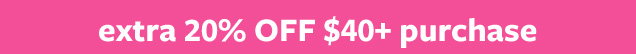 Extra 20% off $40+ purchase