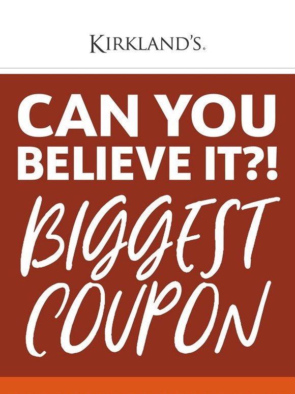 Kirkland's Home Our Biggest Coupon! Milled