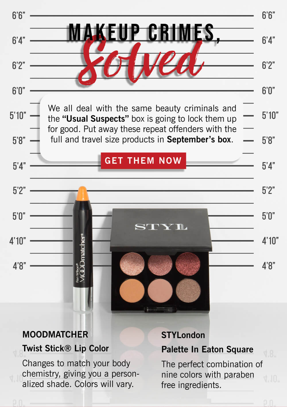Makeup Crimes, Solved. We all deal with the same beauty criminals and the “Usual Suspects” box is going to lock them up for good. Put away these repeat offenders with the full and travel size products in September’s box.