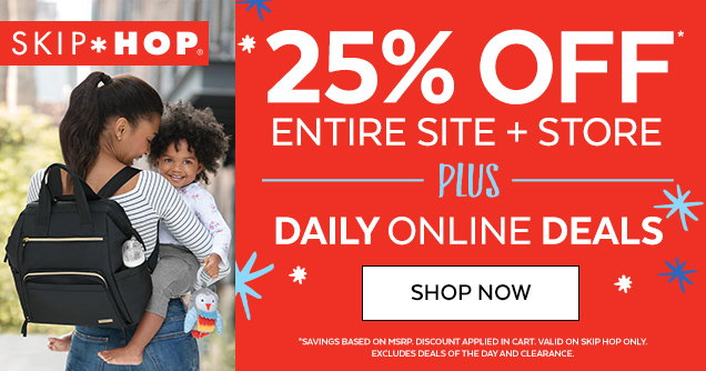 Skip Hop® | 25% off* entire site + store plus daily online deals | Shop Now | *Savings based on MSRP. Discount applied in cart. Valid on Skip Hop only. Excludes deals of the day and clearance. Skip Hop® | 25% off* entire site + store plus daily online deals | Shop Now | *Savings based on MSRP. Discount applied in cart. Valid on Skip Hop only. Excludes deals of the day and clearance.