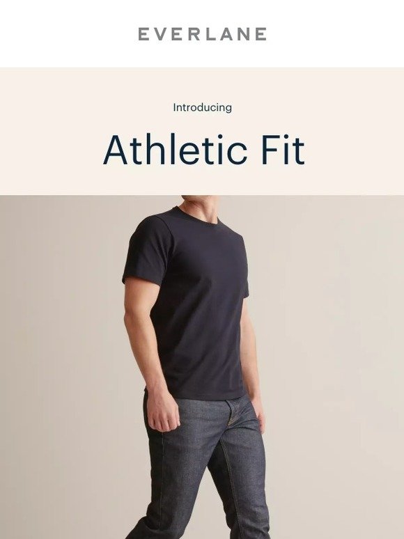 Everlane: Introducing Athletic Fit | Milled