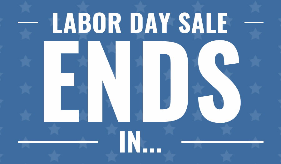 Labor Day Sale Ends In...