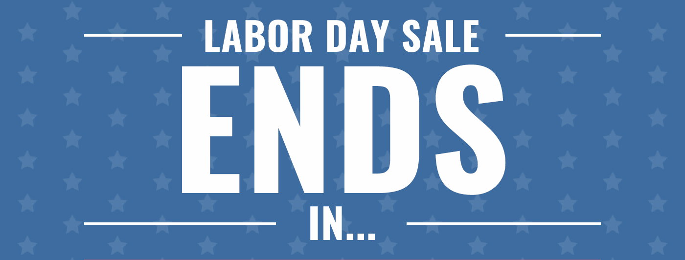Labor Day Sale Ends In...