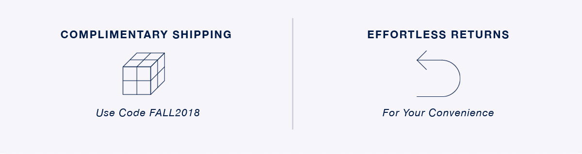 Complimentary Shipping | Effortless Returns