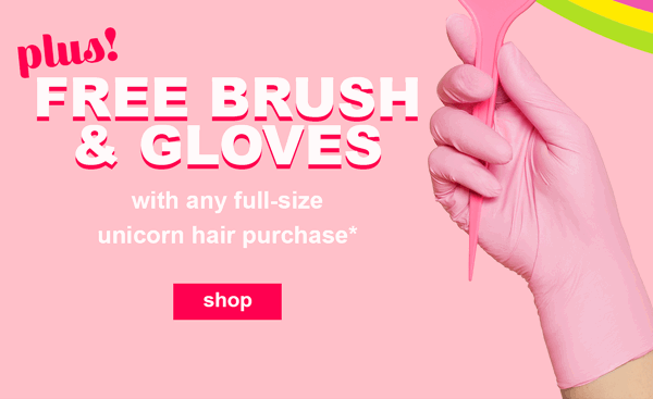 PLUS free brush and gloves set with any full sized unicorn hair purchase*