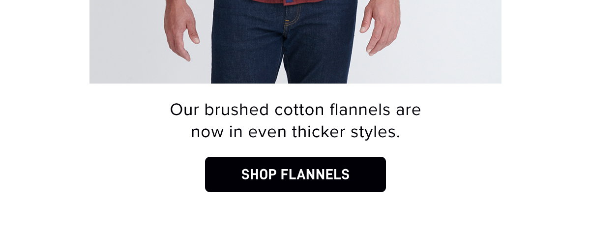 Our brushed cotton flannels are now in even thicker styles