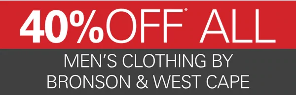 40% off all Men's Clothing by Bronson & West Cape