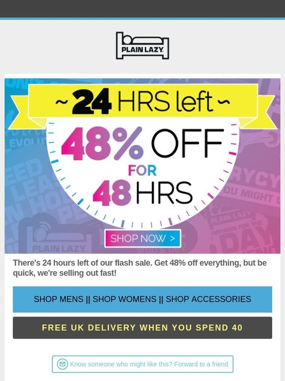 24 HOURS LEFT! 48% OFF EVERYTHING!