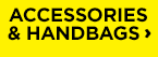 Accessories and handbags
