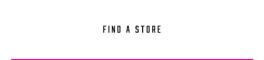 FIND A STORE