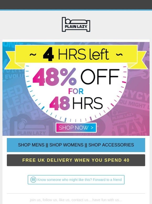 LAST 4 HOURS TO GET 48% OFF EVERYTHING!
