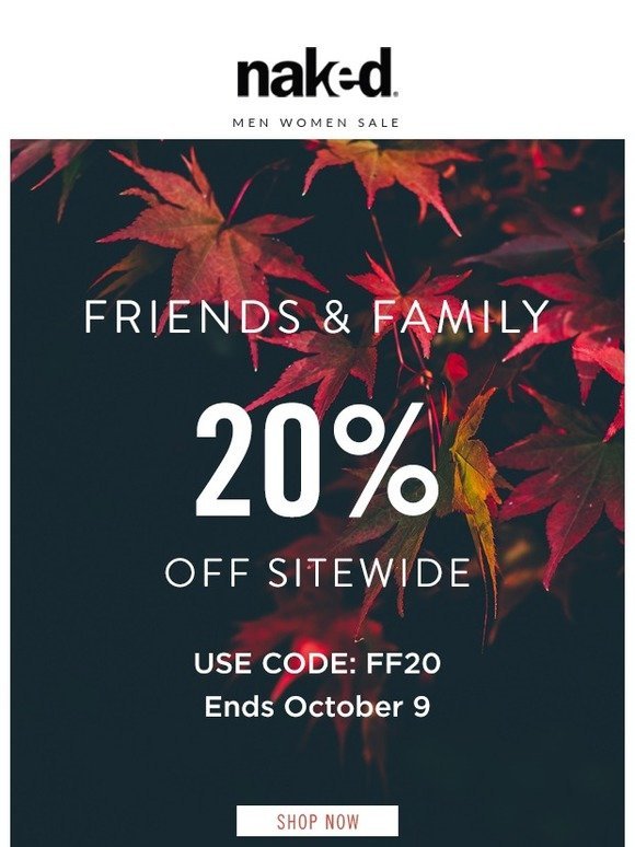 Friends & Family: Enjoy 20% Off With Code: FF20
