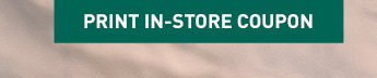 PRINT IN-STORE COUPON