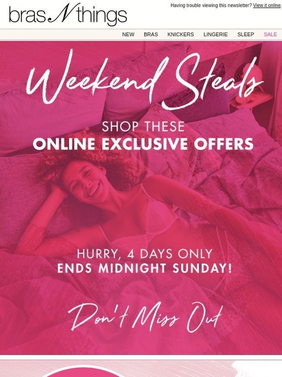 Online Exclusive Offers! 4 Days Only! 20% Off Selected Lingerie, 4 for $24 Knickers + More. Hurry Don’t Miss Out!