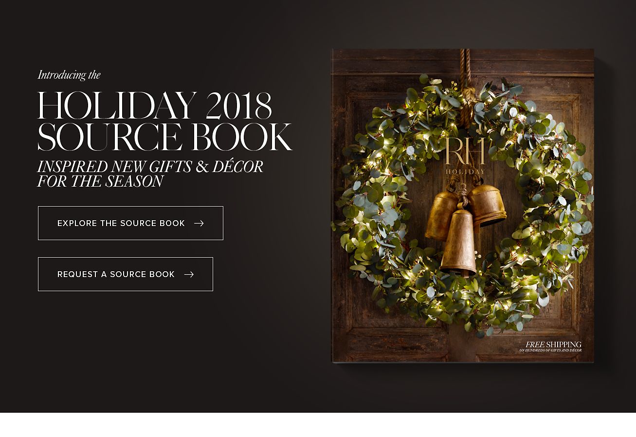 Restoration Hardware Introducing the Holiday 2018 Collection. Inspired Gifts & Seasonal Décor