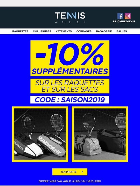 -10% supplémentaires sur toutes les raquettes et sacs