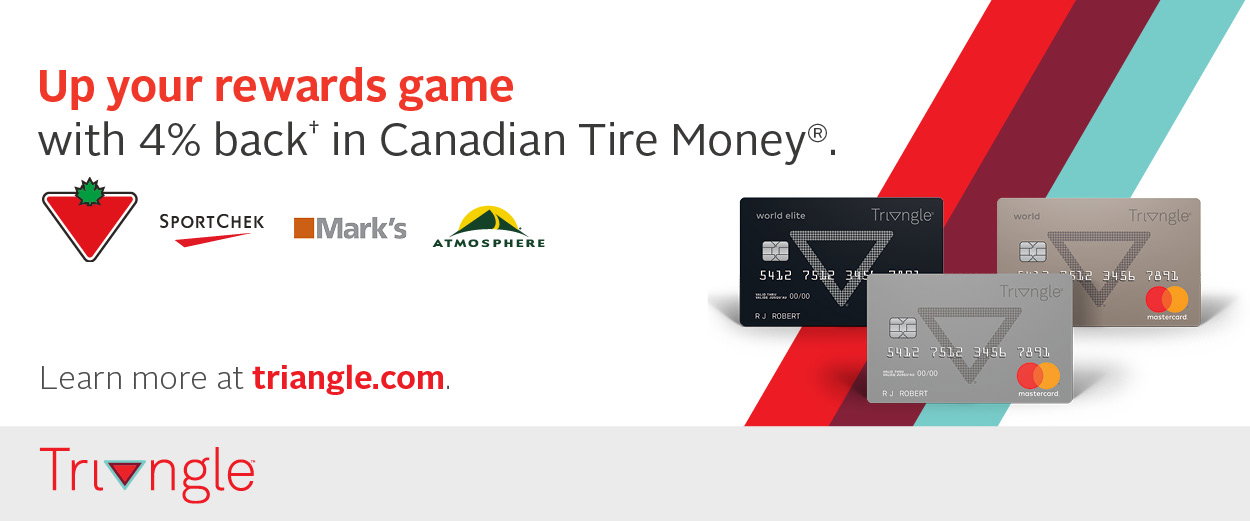 Triangle™. Up your rewards game with 4% back† in Canadian Tire Money®.