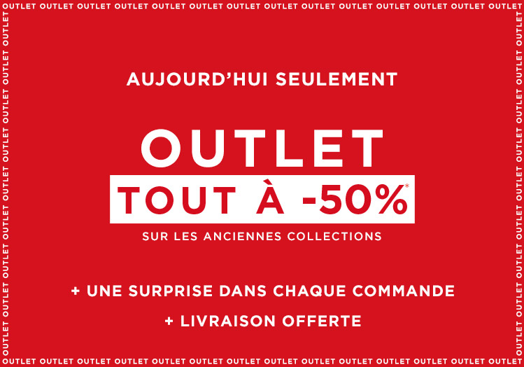 Outlet tout à -50% + une suprise dans chaque commande + la livraison offerte