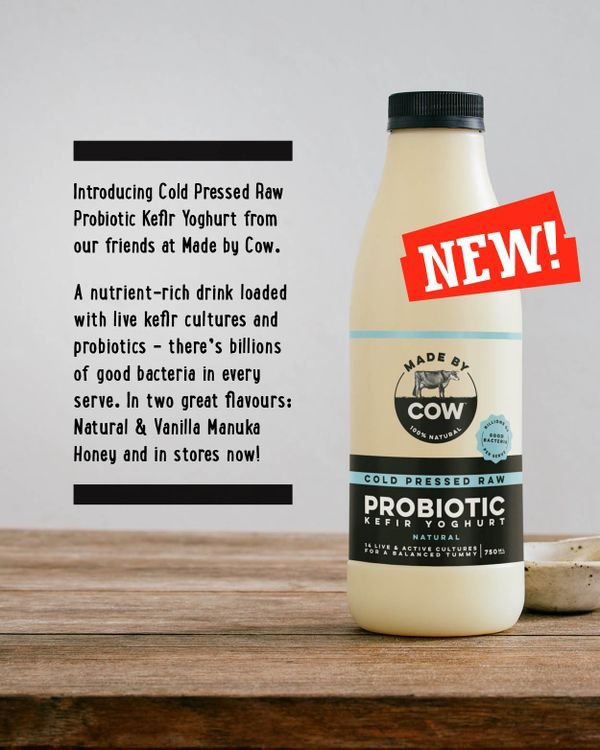 Made 
by Cow Kefir Probiotic Yoghurt In Stores Now
