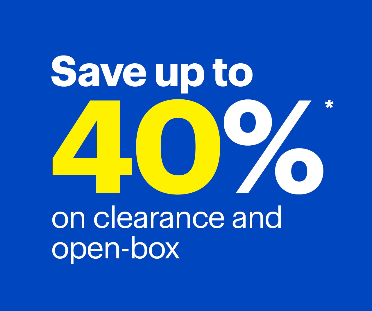 Best Buy Ends Saturday Save up to 40 on clearance and openbox deals