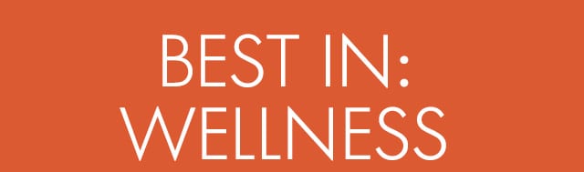 BEST IN: WELLNESS
