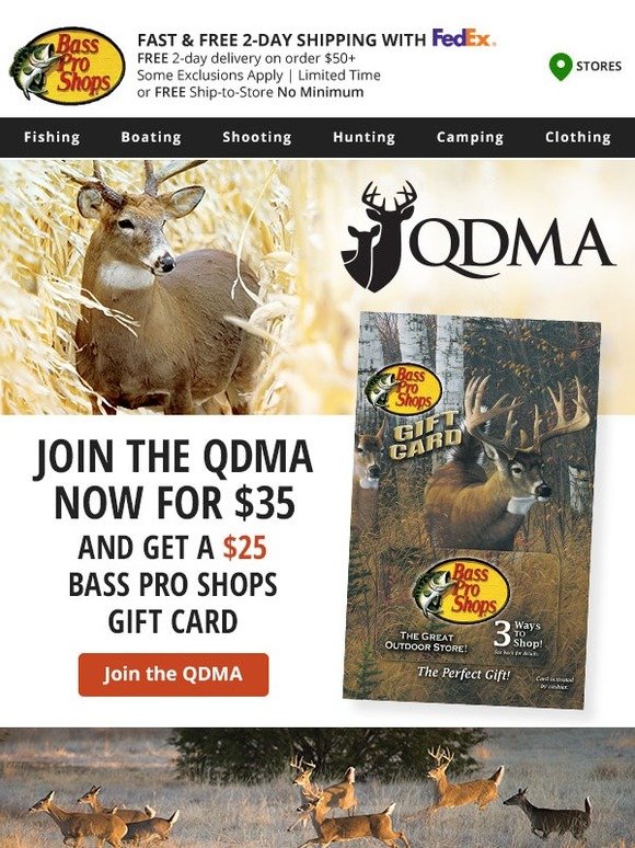 Bass Pro Shops Join the QDMA & get a 25 Bass Pro Shops gift card Milled