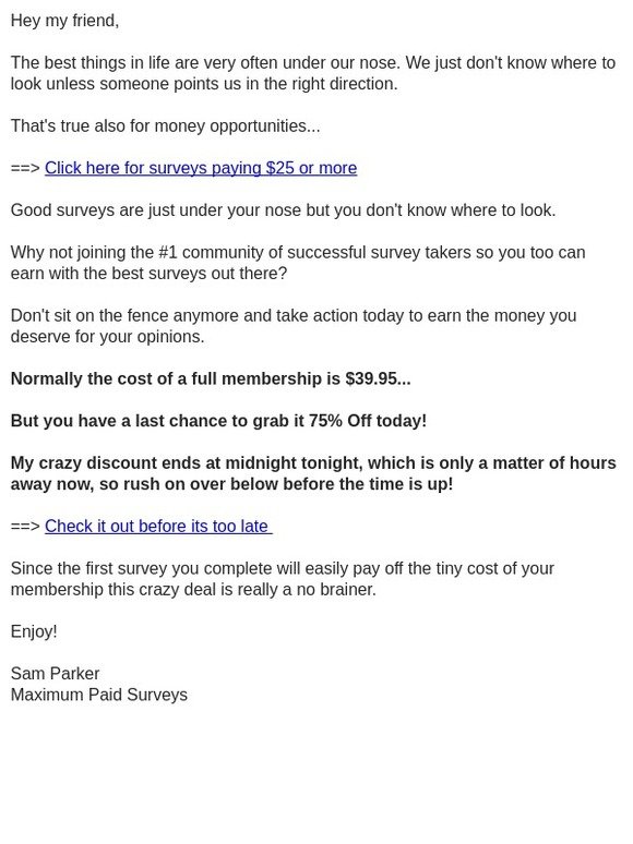 Surveys that pay $25 are under your nose... Open now