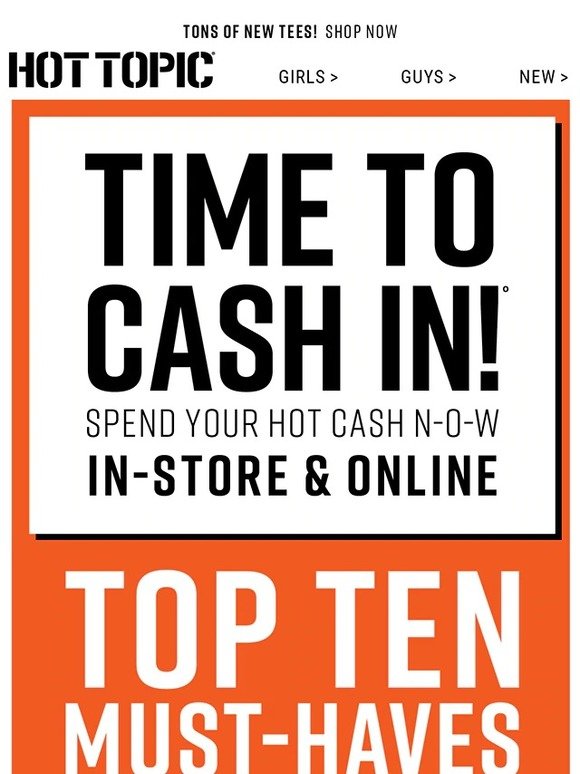 Hot Topic Ready… set… spend your Hot Cash! Milled