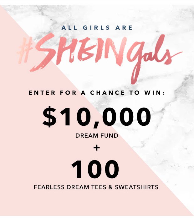 SHEIN: #SHEINgals! Final Chance! Win $10,000 & Other Prizes