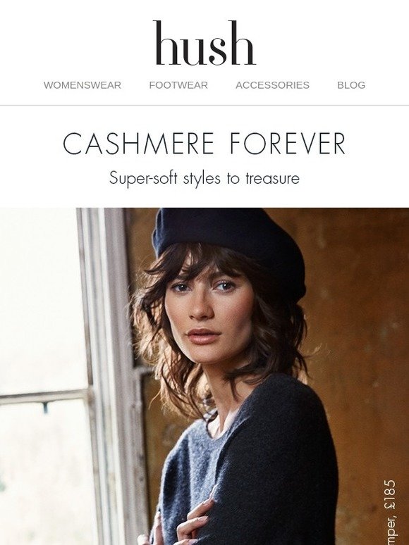 Hush Homewear Cashmere forever! Supersoft styles to treasure Milled