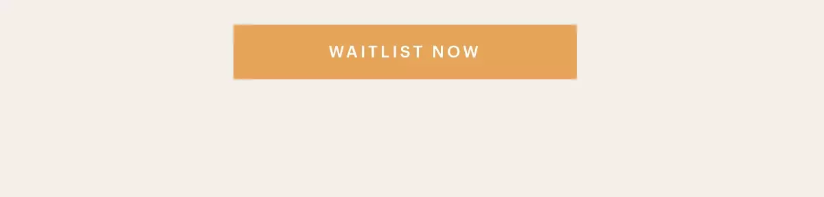 Waitlist Now