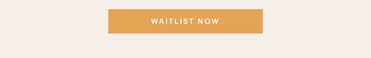 Waitlist Now