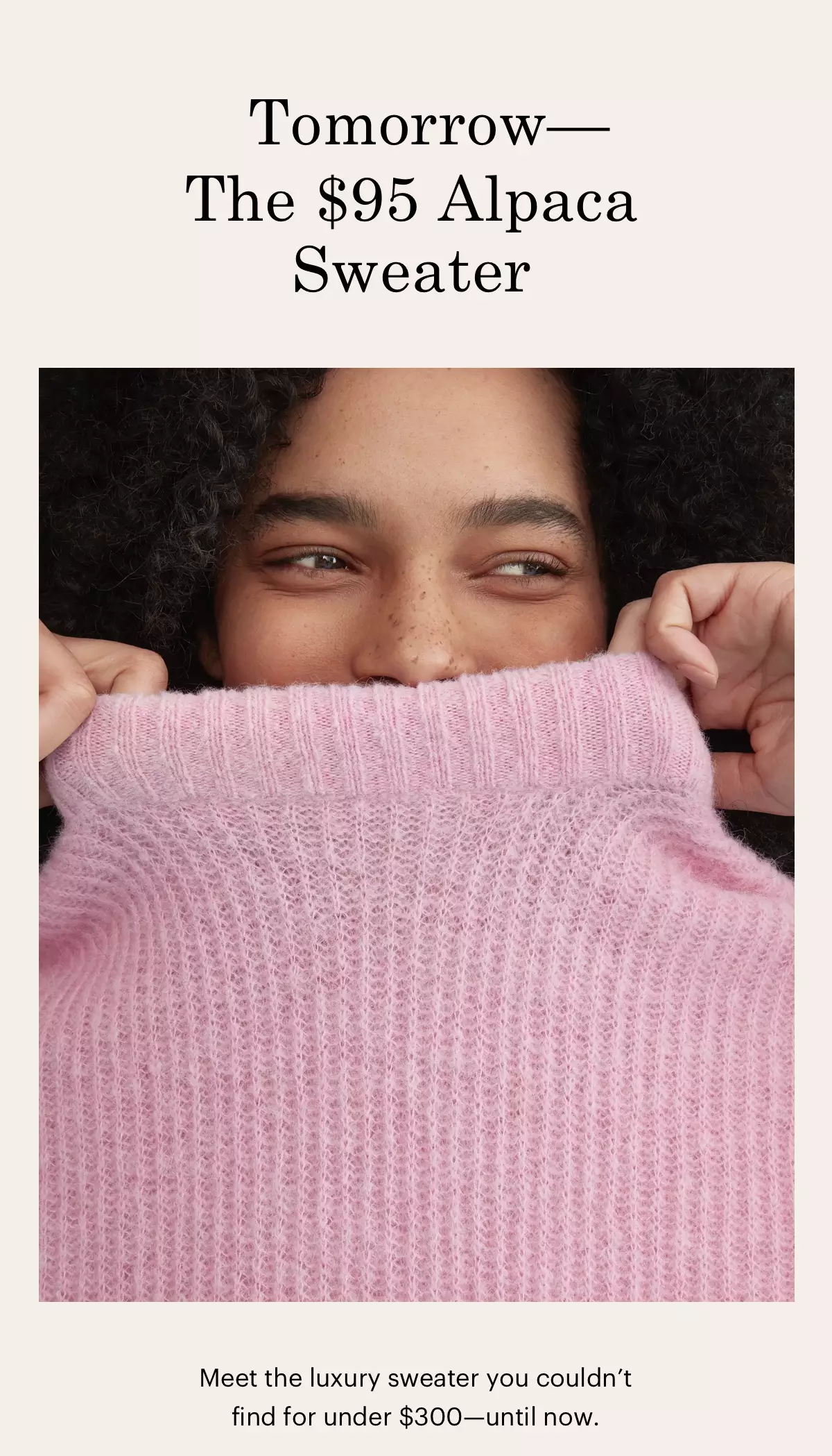 Tomorrow—The $95 Alpaca Sweater.
