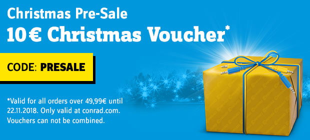 10€ Christmas Pre-Sale Voucher for all orders over 49,99€. Only valid at conrad.com until 22.11.2018. Vouchers can not be combined.