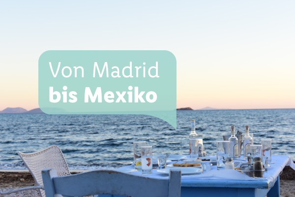 Von Madrid bis Mexiko