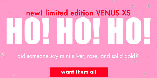 i want them all - new! limited edition venus xs