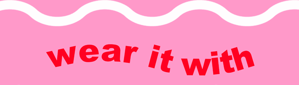 wear it with
