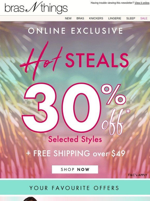 Bras N Things: 30% off* LAST CHANCE – Ends Midnight