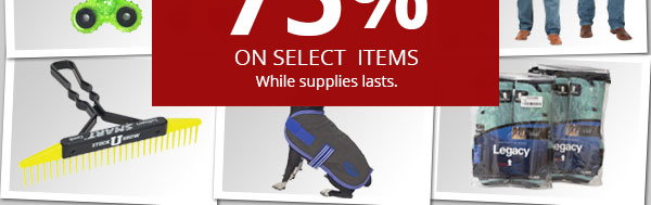 Clearance Sale - Save up to 75% on select items. While supplies lasts.
