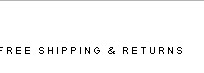 Free Shipping & Returns