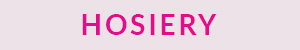 HOSIERY