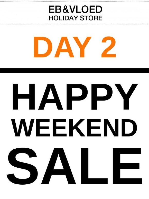 DAY 2 | HAPPY WEEKEND SALE 50%!