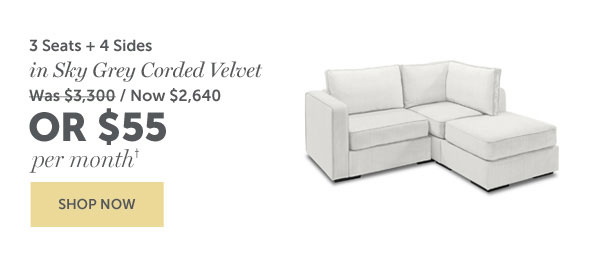 3 Seats + 4 Sides in Sky Grey Corded Velvet | $55 Per Month | SHOP NOW >>