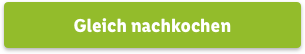 Gleich nachkochen