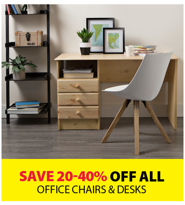 Save 20-40% off ALL Office Chairs & Desks