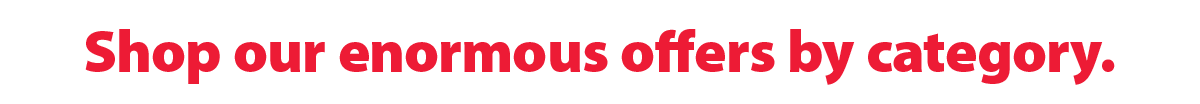 Shop our offers by category.